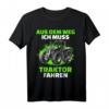 Aus Dem Weg Ich Muss Traktor Fahren - Lustiges Trecker T-Shirt für Landwirte & Traktor Fans, Damen & Herren