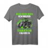 Aus Dem Weg Ich Muss Traktor Fahren - Lustiges Trecker T-Shirt für Landwirte & Traktor Fans, Damen & Herren