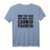 Der Tut Nix Der Will Nur Cabrio Fahren T-Shirt - Lustiges Geschenk zum HapMonkey für Autoliebhaber und Männer