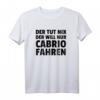 Der Tut Nix Der Will Nur Cabrio Fahren T-Shirt - Lustiges Geschenk zum HapMonkey für Autoliebhaber und Männer