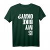 Mountain-Bike-Fahrer T-Shirt – Lustiges Is My Bike Okay Radfahrer-Shirt für Männer und Frauen, ideales Geschenk zu Weihnachten, Geburtstagen & Feiertagen