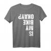 Mountain-Bike-Fahrer T-Shirt – Lustiges Is My Bike Okay Radfahrer-Shirt für Männer und Frauen, ideales Geschenk zu Weihnachten, Geburtstagen & Feiertagen