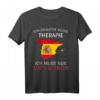 Brauch keine Therapie - Ich muss nur nach Spanien Urlaub T-Shirt für Fans, Camping & Reisegeschenke