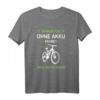Lustiges Radfahrer T-Shirt ohne Akku mit Spruch - Perfektes Geschenk für Mountainbiker, BMX- und Rennradfahrer