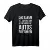 Das Leben Ist Zu Kurz Um Kleine Hässliche Autos Zu Fahren T-Shirt – Humorvolles Statement für Autofans