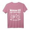 Warum Ich Ohne Akku Fahre Weil Ich Es Kann Fahrrad T-Shirt – Lustiges Geschenk für Radsportler & Fahrradfahrer