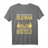 Never Underestimate An Old Man With A Bicycle - Cooles Fahrrad T-Shirt für Radfahrer & Fahrradfans, perfekt für Radtouren & Geschenke