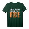 Life is Better When You Ride Mountainbike Fahrrad T-Shirt – Lustiges Radfahrer Design für Radfahrer, Mountainbike und Rennrad Fans