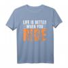 Life is Better When You Ride Mountainbike Fahrrad T-Shirt – Lustiges Radfahrer Design für Radfahrer, Mountainbike und Rennrad Fans