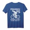 Lustiges Radfahrer Spruch Fehlende Ps Beine ersetzt Fahrrad T-Shirt – Für Rennrad- und Mountainbike-Liebhaber, Radfahrer Geschenk