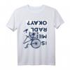 Bayern Mountainbike MTB T-Shirt mit Spruch - Is Mei Radl Okay? Lustiges Bayrisches Fahrrad Design für MTB-Fans und Radfahrer mit Humor