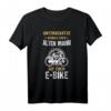 E-Bike Biker Fahrrad MTB Rad Elektrobike Zweirad Geschenk T-Shirt – Lustiges Geschenk zum Geburtstag für Fahrradfahrer, Papa, Opa & Großvater
