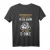 E-Bike Biker Fahrrad MTB Rad Elektrobike Zweirad Geschenk T-Shirt – Lustiges Geschenk zum Geburtstag für Fahrradfahrer, Papa, Opa & Großvater