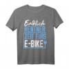 Endlich Rentner - Zeit fürs E-Bike Fahrrad Design T-Shirt – Perfekt für Radfahrende Rentner im Ruhestand