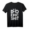 Do Epic Shit - Lustiges T-Shirt zum HapMonkey für Männer und Frauen, perfekte Geschenkidee & Party-Outfit