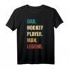 Dad Hockey Spieler Man Legend T-Shirt – Perfektes Geschenk für Hockeyfans, Teammitglieder & Sportliebhaber zu Weihnachten & Geburtstag