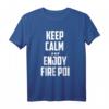 Keep Calm Fire Poi Tanz Jonglieren Flammen Feuerkünstler Fun T-Shirt – Perfekt als Geschenk für Jonglage- und Feuertanzliebhaber