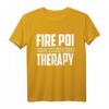 Fire Poi Therapy Tanz Jonglieren Flammen Feuerkünstler Party T-Shirt - Perfektes Geschenk für Jonglage und Tanzliebhaber bei Partys