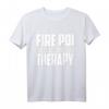 Fire Poi Therapy Tanz Jonglieren Flammen Feuerkünstler Party T-Shirt - Perfektes Geschenk für Jonglage und Tanzliebhaber bei Partys