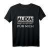 Alexa Mach Sport Für Mich - Lustiges Fitness Training Gym Gamer Nerd T-Shirt als Geschenk für Freunde & Nerds im Fitnessstudio