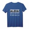 Alexa Mach Sport Für Mich - Lustiges Fitness Training Gym Gamer Nerd T-Shirt als Geschenk für Freunde & Nerds im Fitnessstudio