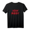 Yeah Buddy Gym Gewichtheben Muskelaufbau T-Shirt - Lustiges Motivationsshirt für Fitness, Training & Alltag