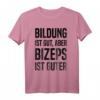 Bildung Ist Gut Aber Bizeps Ist Guter Motivations-Workout T-Shirt für Bodybuilder & Fitness-Enthusiasten – Perfekt zum Pumpen, Geburtstag & Weihnachten