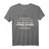 Lustiges Fitness-Trainer Geschenk-Shirt mit Spruch - Perfektes Geschenk für Kollegen, Freunde & Familienmitglieder mit Humor