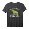 Dinosaurier T-Rex Hates Push Ups Fitness Gym Workout T-Shirt – Lustiges Sportshirt für Männer, Frauen & Kinder