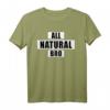 All Natural Bro T-Shirt – Humorvolles Fitness & Bodybuilding Shirt für Männer, Geschenkidee für Training, Sport & Urlaub