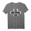 All Natural Bro T-Shirt – Humorvolles Fitness & Bodybuilding Shirt für Männer, Geschenkidee für Training, Sport & Urlaub