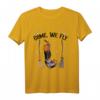 Lustiges Halloween Come We Fly T-Shirt mit Hexenbesen - Humorvolles Kostümzubehör für Halloween-Partys