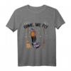 Lustiges Halloween Come We Fly T-Shirt mit Hexenbesen - Humorvolles Kostümzubehör für Halloween-Partys