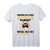 Warum Ich Ohne Motor Fliege Weil Ich Es Kann Segelflieger T-Shirt – Perfektes Geschenk für Piloten & Luftfahrtfans zu Weihnachten & Geburtstag