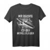 Mir reichts ich geh Modellfliegen Modellflugzeug RC Flugzeug T-Shirt - Perfektes Geschenk für RC Modellbauer, Drohnenpiloten & Quadrocopter Fans