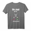 Die Jagd Ruft Ich Muss Gehen Hirsch Jäger Förster Wald Wild T-Shirt – Lustiges Geschenk für passionierte Jäger, Förster & Wildliebhaber zum Vatertag, Geburtstag & Weihnachten