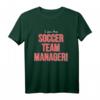 Lustiger Spruch für Fußball-Team-Manager T-Shirt – Perfektes Geschenk für Trainer, Helfer & Team-Manager