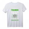 Lustiges Fußball Trainer Coach T-Shirt – Witziges Geschenk für Fußballmannschaft, Saisonstart & Geburtstag