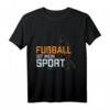Fußball ist mein Sport Sportler Geschenk Fußball T-Shirt – Perfekt für Fans, Spieler & Trainer zu Weihnachten & Geburtstag