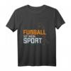 Fußball ist mein Sport Sportler Geschenk Fußball T-Shirt – Perfekt für Fans, Spieler & Trainer zu Weihnachten & Geburtstag