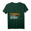 Fußball ist mein Sport Sportler Geschenk Fußball T-Shirt – Perfekt für Fans, Spieler & Trainer zu Weihnachten & Geburtstag