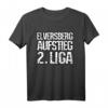 Elversberg 2. Liga Aufstieg 2023 Fußball T-Shirt - Fanartikel für Saarland Fans, Vereinsliebe & Feier zum Aufstieg