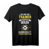 Lustiges Fußballtrainer T-Shirt mit Spruch - Geschenkidee für Trainer, Coach und Sportlehrer zum Saisonstart, Geburtstag oder Saisonschluss