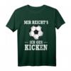 Mir Reicht's Ich Geh Kicken Fußball Spruch T-Shirt – Witziges Geschenk für Fußballer, Trainer und Fans