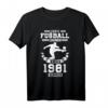HapMonkey Fußball T-Shirt - Lustiges Geschenk für Fußballfans & Jahrgang 1981 Liebhaber