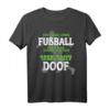 Leben Ohne Fußball T-Shirt - Lustiges Fußball Sprüche Shirt für Fans, Spieler & Familiengeschenke zum Vatertag & Geburtstag