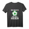 Kicker Soccer Fußballer Spruch Mir Reicht´s Ich Geh Kicken T-Shirt – Lustiges Fußball Outfit für Torwart, Spieler & Fans