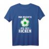 Kicker Soccer Fußballer Spruch Mir Reicht´s Ich Geh Kicken T-Shirt – Lustiges Fußball Outfit für Torwart, Spieler & Fans