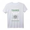 Lustiges Fußball Trainer T-Shirt mit Spruch - Perfektes Geschenk für Coach und Mannschaft zum Saisonstart oder Geburtstag