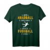 Wenn Handball einfach wäre würde es Fußball heißen - Lustiges Handball T-Shirt für Fans & Sportler als Geschenk